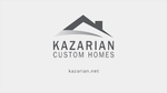 
												Kazarian Custom Home